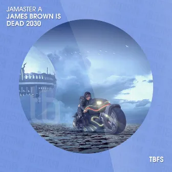 James Brown Is Dead 2030 by JAMASTER A