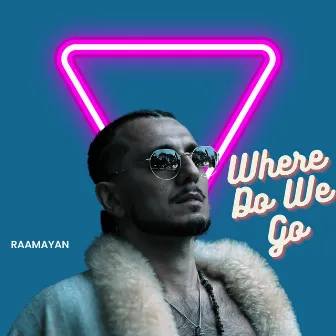 Where Do We Go by Raamayan