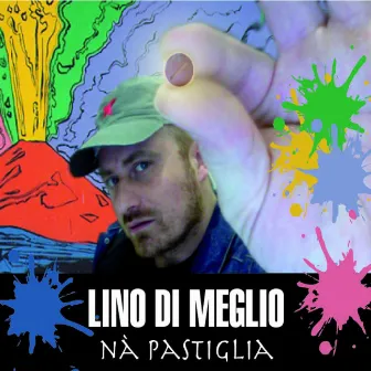 Na' pastiglia by Lino Di Meglio