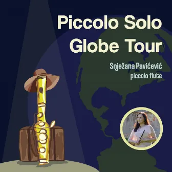 Piccolo Solo Globe Tour by Snježana Pavićević