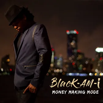 Money Making Mode by Black Am I