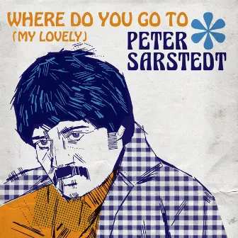 Where Do You Go to (My Lovely) by Peter Sarstedt