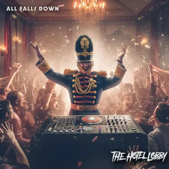 All Falls Down by THE HOTEL LOBBY