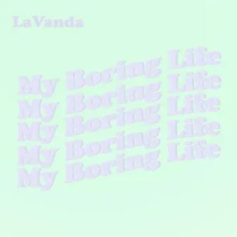 My Boring Life by La Vanda