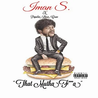 That Muthafucka by Iman S.