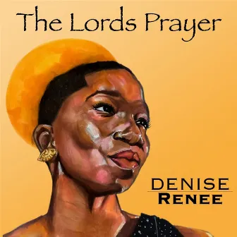 The Lord's Prayer by Denise Renee