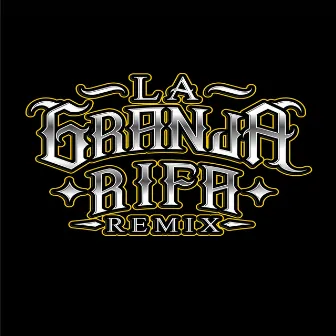 La Granja Rifa REMIX by La Granja Rifa