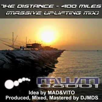 400 Miles (Massive Uplifting Mix) by The Distance