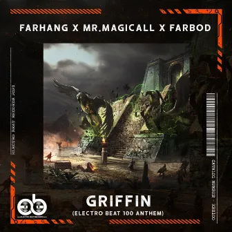 Griffin (Electro BEAT 100 Anthem) by FARHANG