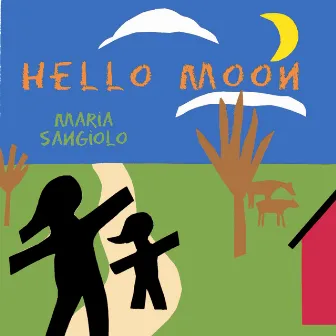 Hello Moon by Maria Sangiolo