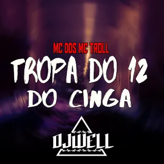 Tropa do 12 do Cinga by mc dds