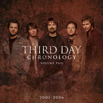 Chronology, Volume Two: 2001-2006 by Third Day