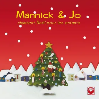 Mannick et Jo chantent Noël pour les enfants by Mannick