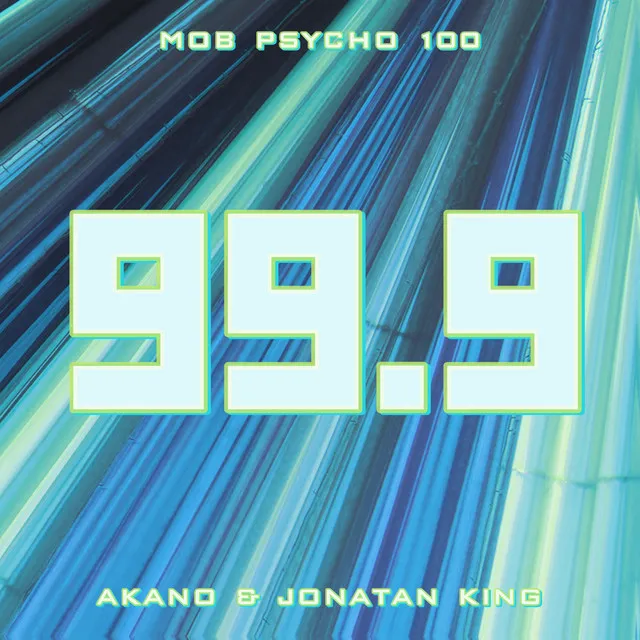 99.9 (From "Mob Psycho 100")