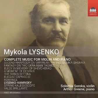 Mykola Lysenko: Complete Music for Violin & Piano by Arthur Greene