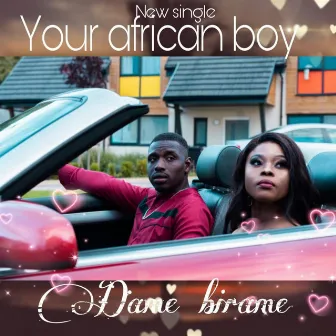 Your African Boy by Dame Birame