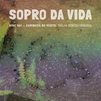 Sopro da Vida (Trilha sonora original) by Mi Mawai