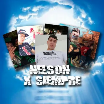 Nelson X Siempre by 014 GANG