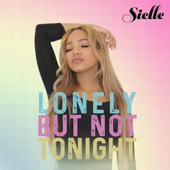 Lonely but Not Tonight by Sielle