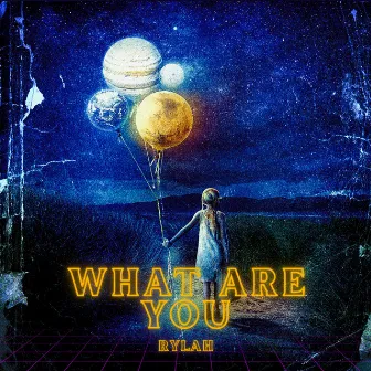 What Are You by Rylah