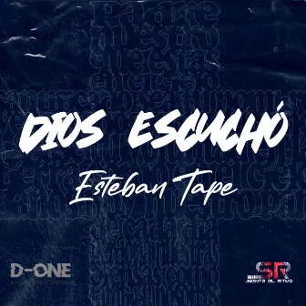 Dios Escuchó by Esteban Tape