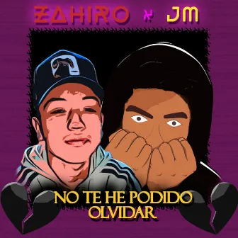 No Te He Podido Olvidar by Zahiro ZRC