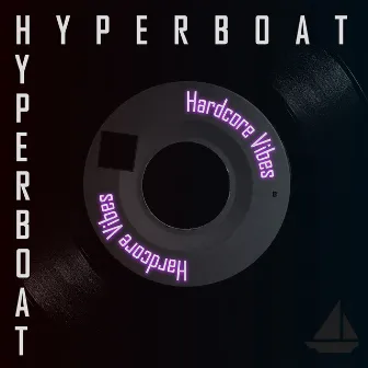 Hardcore Vibes by HyperBoat