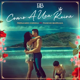 Como A Una Reina (feat. Pancho Barraza) by Fernando Corona