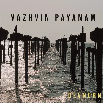 VAZHVIN PAYANAM by devndrn