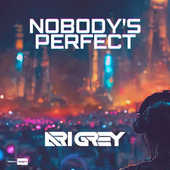 Nobody's Perfect by Ari Grey