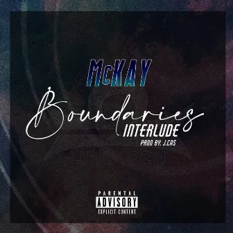 Boundaries Interlude by McKay