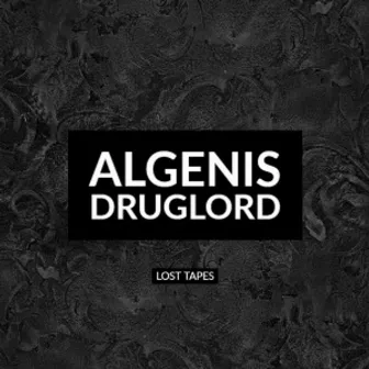 DRUGLORD LOST TAPES VOL 1 by Algenis