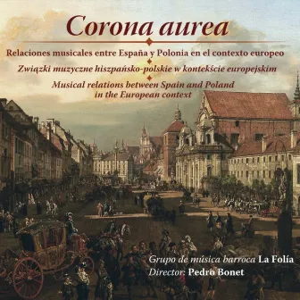 Corona Aurea: Relaciones musicales entre España y Polonia en el Contexto Europeo by Pedro Bonet