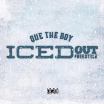 Iced out Freestyle by Que the Boy