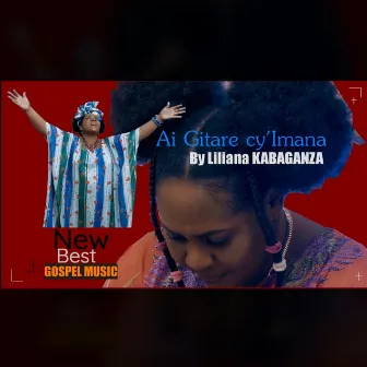 Ai Gitare cy Imana by Liliane Kabaganza