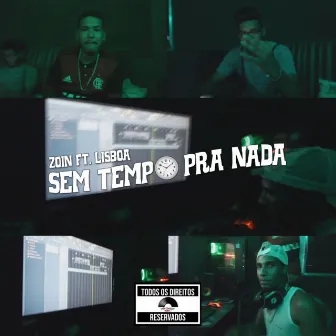 Sem Tempo pra Nada by Zoin MC