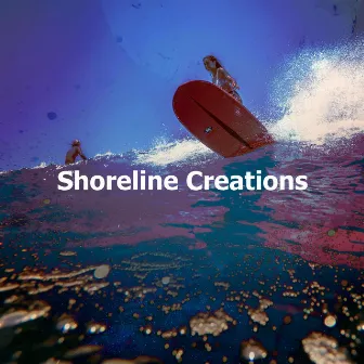 Shoreline Creations by Coastal Recordings