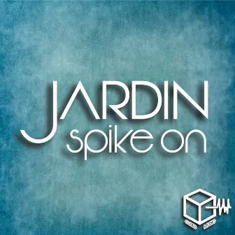 El Jardín by Spike On