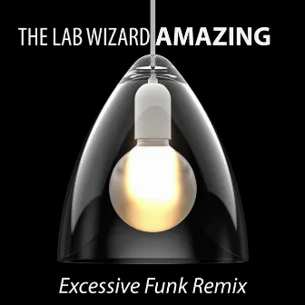 Amazing (Remix) by The Lab Wizard