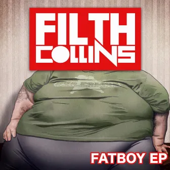 Fatboy EP by Filth Collins