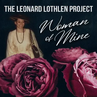 Woman of Mine by The Leonard Lothlen Project