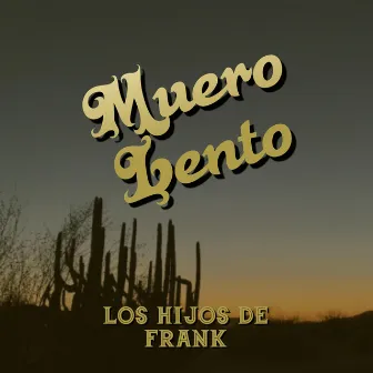 Muero Lento by Los Hijos De Frank