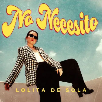 No Necesito by Lolita De Sola