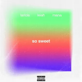 So Sweet (Radio Edit) by Leiah