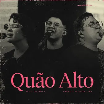 Quão Alto by Erick Mathias