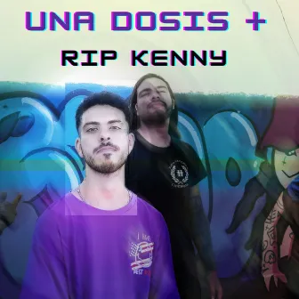 Una Dosis by RIP KENNY