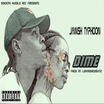 Dime by Jawsh Typhoon