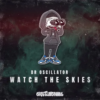 Watch The Skies by Dr.Oscillator