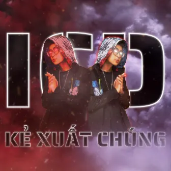 Kẻ Xuất Chúng by ICD