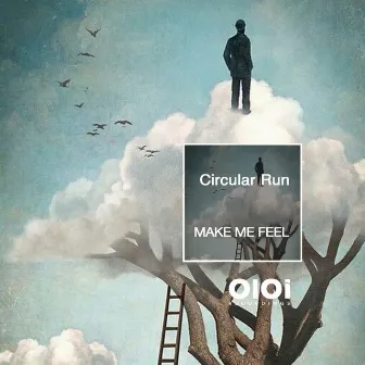 Make Me Feel by Circular Run